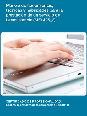 cover image of MF1425_2--Manejo de herramientas, técnicas y habilidades para la prestación de un servicio de teleasistencia